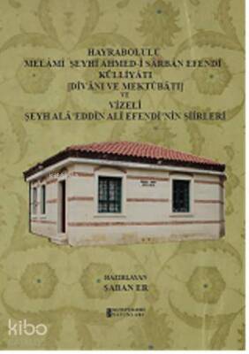 Hayrabolulu Melami Şeyhi Ahmed-i Sarban Efendi Külliyatı ve Vizeli Şeyh Alaeddin Ali Efendinin Şii - 1