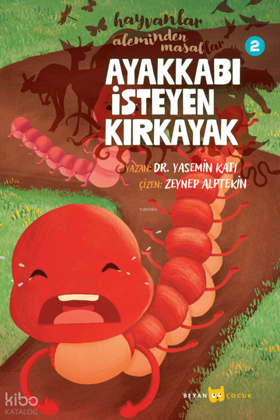 Hayvanlar Aleminden Masallar - 2 Ayakkabı İsteyen Kırkayak - 2