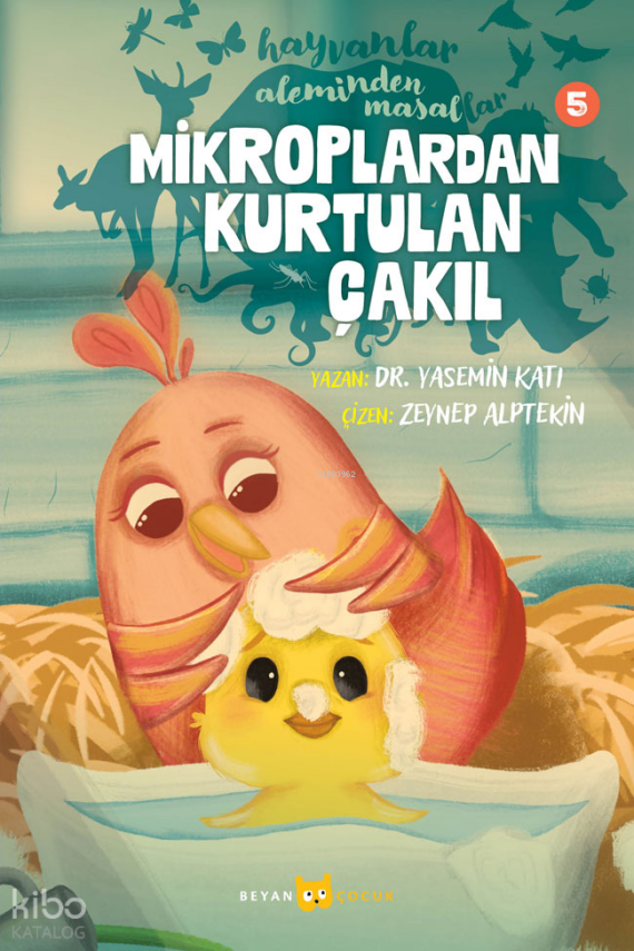 Hayvanlar Aleminden Masallar - 5Mikroplardan Kurtulan Çakıl - 2