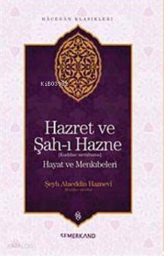 Hazret ve Şah-ı Hazne (k.s.) Hayatı ve Menkıbeleri - Semerkand Yayınları (1)