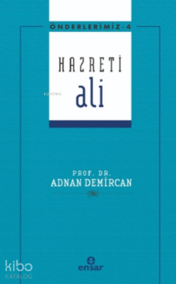Hazreti Ali - Önderlerimiz 4 - Ensar Neşriyat (1)