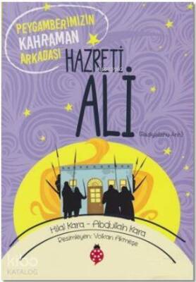 Hazreti Ali (r.a) Peygamberimizin Kahraman Arkadaşı - 1