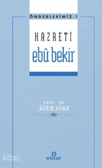 Hazreti Ebu Bekir - Önderlerimiz 1 - 1