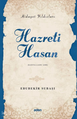 Hazreti Hasan (Radiyallahu Anh)Hidayet Yıldızları - Aden Yayınları