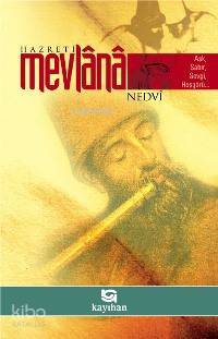 Hazreti Mevlana Aşk, Sabır, Sevgi, Hoşgörü - 1