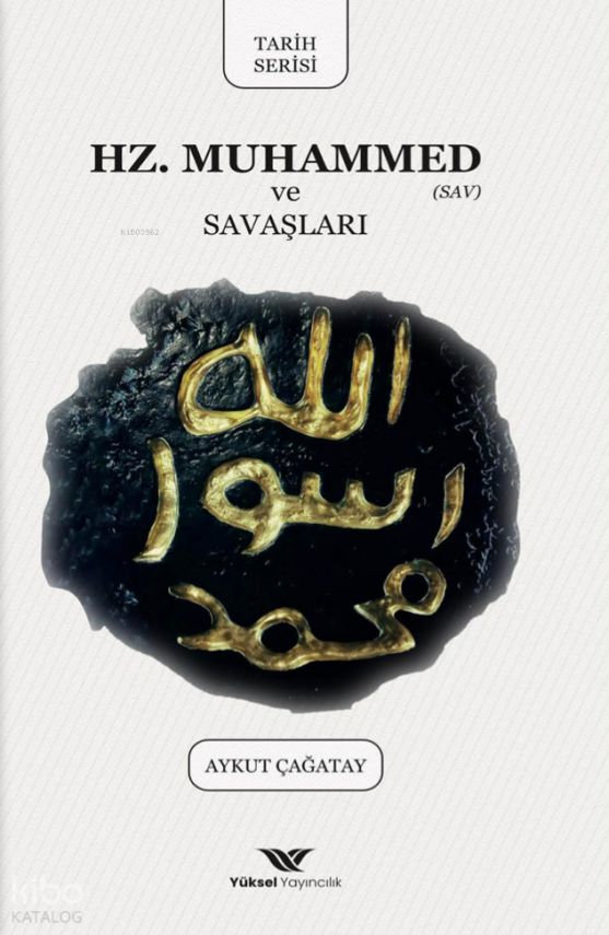 Hazreti Muhammed ve Savaşları - 1