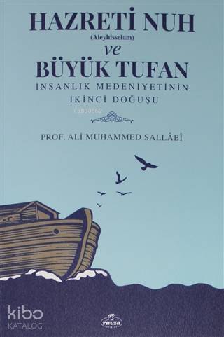 Hazreti Nuh (Aleyhiseselam) ve Büyük Tufan İnsanlık Medeniyetinin İkinci Doğuşu - 2