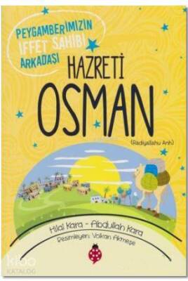 Hazreti Osman (r.a) Peygamberimizin İffet Sahibi Arkadaşı - Uğurböceği Yayınları