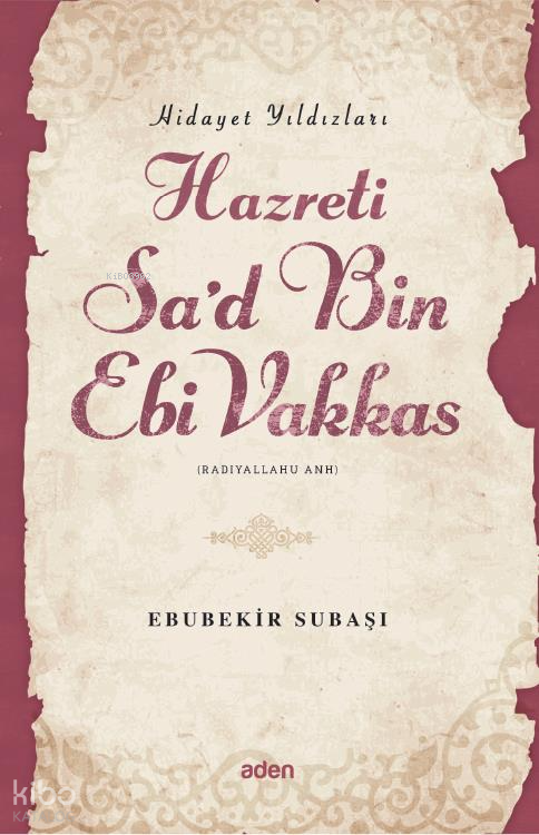 Hazreti Sad Bin Ebi Vakkas (Radiyallahu Anh)Hidayet Yıldızları - 1