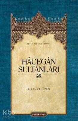 Hâcegân Sultanları (Ciltli) - Semerkand Yayınları (1)