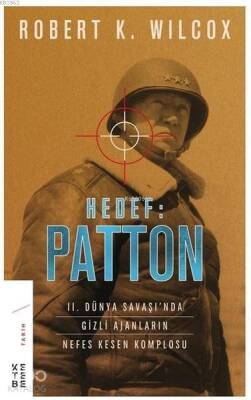 Hedef Patton 2. Dünya Savaşında Gizli Ajanların Nefes Kesen Komplosu - Ketebe Yayınları