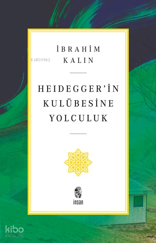Heidegger’in Kulübesine Yolculuk - 1