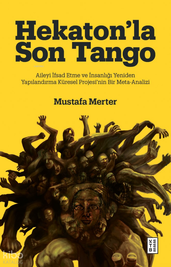 Hekaton’la Son TangoAileyi İfsad Etme ve İnsanlığı Yeniden Yapılandırma Küresel Projesi’nin Bir Meta-Analizi - 2
