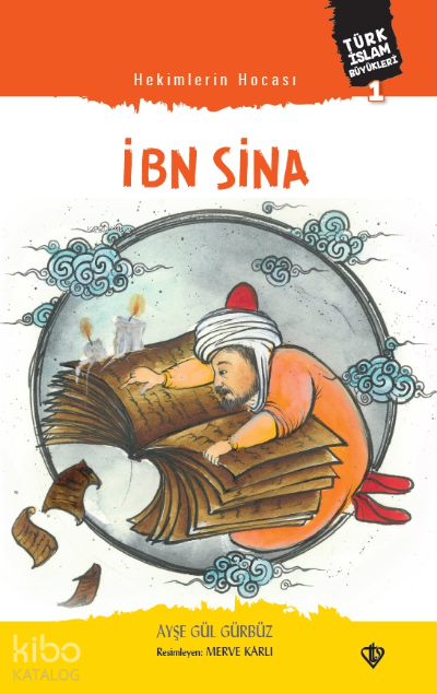 Hekimlerin Hocası İbn Sina Türk İslam Büyükleri 1 - 1