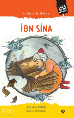 Hekimlerin Hocası İbn Sina Türk İslam Büyükleri 1 - Türkiye Diyanet Vakfı Yayınları