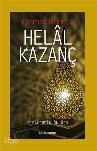 Helal Kazanç Hayatımızın Mihenk Taşı - 1
