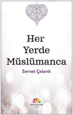 Her Yerde Müslümanca - Mevsimler Kitap