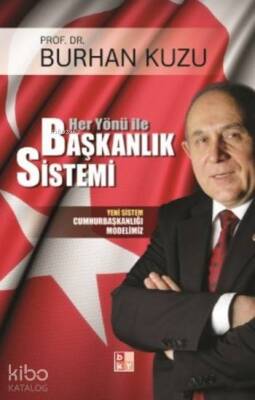 Her Yönü ile Başkanlık Sistemi Yeni Sistem Cumhurbaşkanlığı Modelimiz - 1
