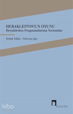 Herakleitosun Oyunu Herakleıtos Fragmanlarına Yorumlar - 1