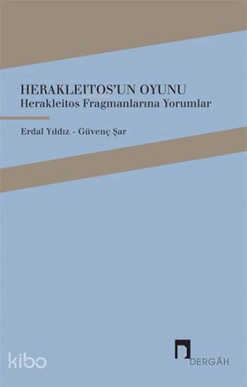 Herakleitosun Oyunu Herakleıtos Fragmanlarına Yorumlar - 1