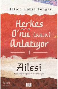 Herkes O’nu Anlatıyor 1 - Ailesi - Aile Yayınları (1)
