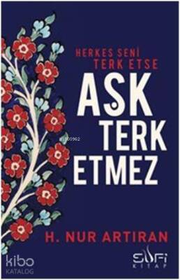 Herkes Seni Terk Etse Aşk Terk Etmez - 2