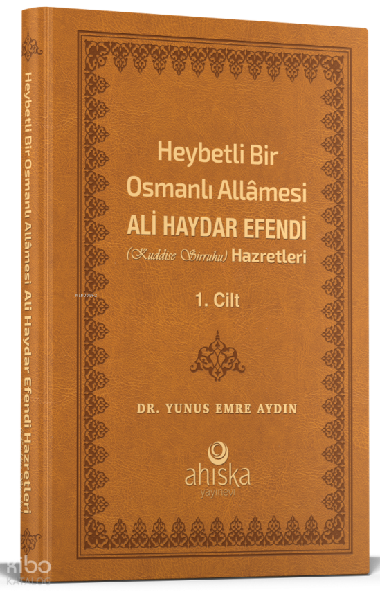 Heybetli Bir Osmanlı Allamesi Ali Haydar Efendi Hz. 1. Cilt - Deri - 1
