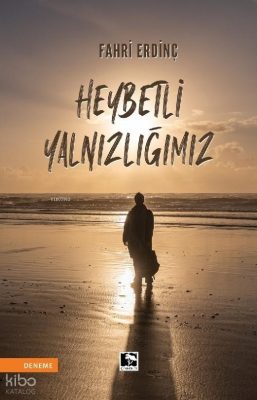 Heybetli Yalnızlığımız - Çınaraltı Yayın Dağıtım