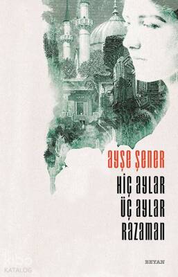 Hiç Aylar Üç Aylar ve Ramazan - Beyan Yayınları