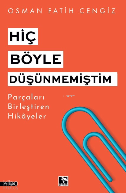 Hiç Böyle DüşünmemiştimParçaları Birleştiren Hikayeler - 1