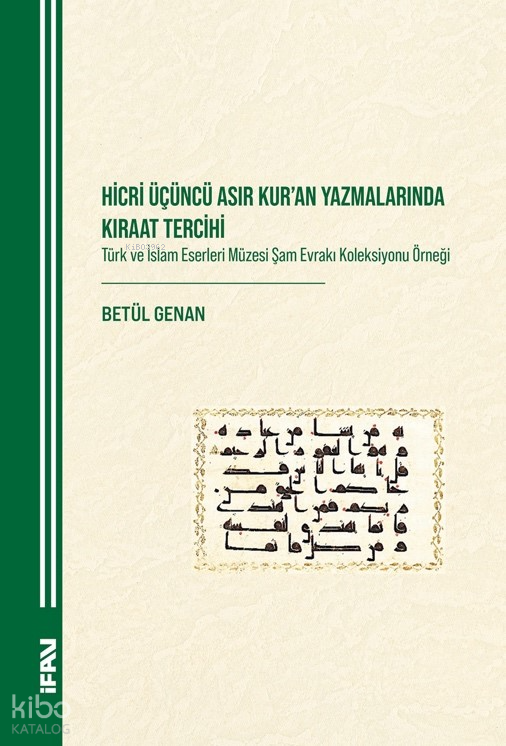 Hicri Üçüncü Asır Kuran Yazmalarında Kıraat TercihiTürk ve İslam Eserleri Müzesi Şam Evrakı Koleksiyonu Örneği - 2
