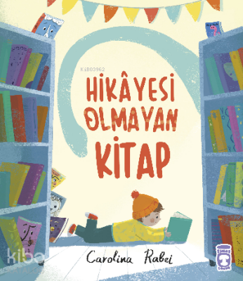 Hikayesi Olmayan Kitap - Timaş Çocuk