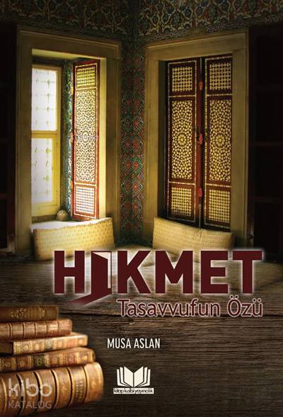 Hikmet Tasavvufun Özü - 2