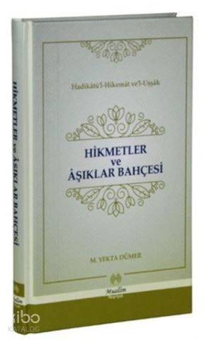 Hikmetler ve Aşıklar Bahçesi Hadikat-ül Hikemat ve l-Uşşak - 1