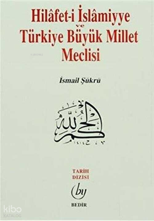 Hilafet-i İslamiyye ve Türkiye Büyük Millet Meclisi - 1