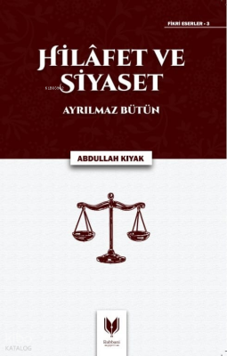 Hilafet ve Siyaset - Ayrılmaz Bütün - Rabbani Yayınevi