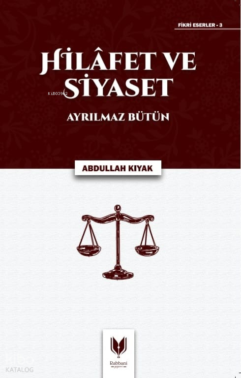 Hilafet ve Siyaset - Ayrılmaz Bütün - 1