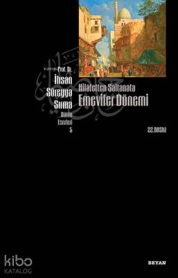 Hilafetten Saltanata Emeviler Dönemi - Beyan Yayınları