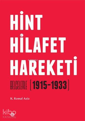 Hint Hilafet Hareketi Belgelerle (1915 - 1933) - 1