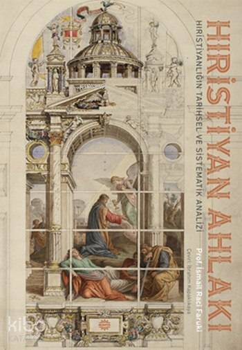 Hıristıyan Ahlakı Hıristıyanlığın Tarihsel ve Sistematik Analizi - 1