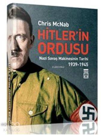 Hitlerin Ordusu (Ciltli) Nazi Savaş Makinesinin Tarihi 1939-1945 - 1