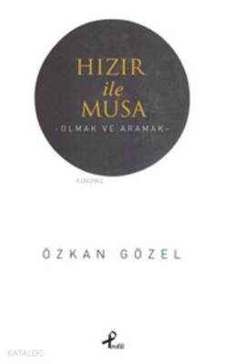 Hızır ile Musa -Olmak ve Aramak- - Profil Yayıncılık