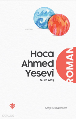 Hoca Ahmed Yesevî Su ve Ateş - 2