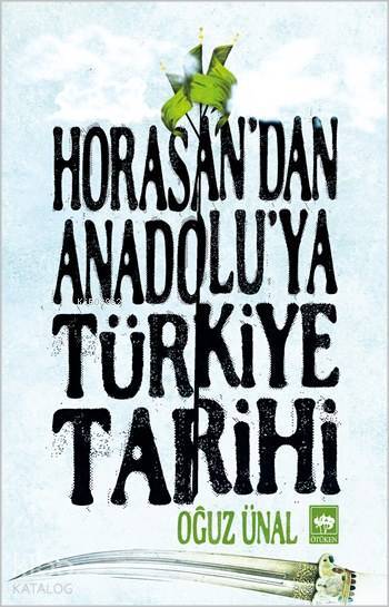 Horasandan Anadoluya Türkiye Tarihi Anadolunun Fethi ve Türkiye Devletinin Kuruluşu - 1
