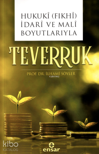 Hukukî (Fıkhî) İdarî ve Malî Boyutlarıyla Teverruk - 2