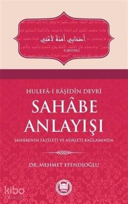 Hulefa-i Raşidin Devri Sahabe Anlayışı - 2
