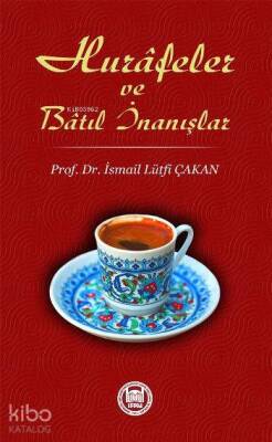 Hurafeler ve Batıl İnanışlar - 2