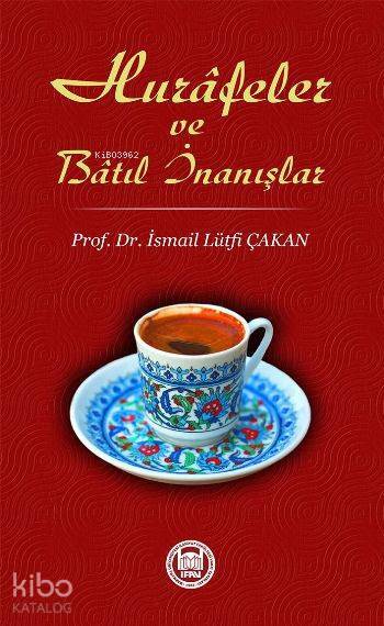 Hurafeler ve Batıl İnanışlar - 2