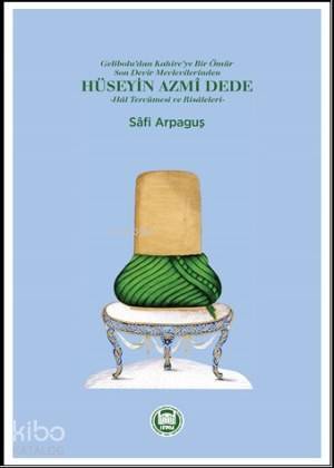 Hüseyin Azmi Dede Hal Tercümesi ve Risâleleri - 2