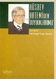 Hüsrev Hatemi´den Duyduklarımız - 2